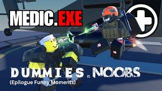 Medic in Epilogue be like... | Roblox Dummies Vs. Noobs Funny Moments