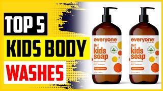 Top 5 Best Kids Body Washes In 2022