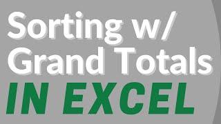 How to SAFELY Sort Data with Grand Totals in Excel