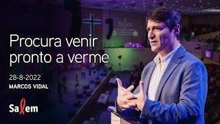 2022-08-28 | Marcos Vidal  | “Procura venir pronto a verme” |  Iglesia Salem Madrid