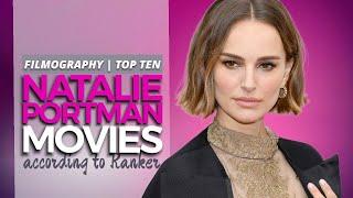 The  TOP 10  Natalie Portman's Best Movies | 나탈리 포트만의 최고의 영화 TOP