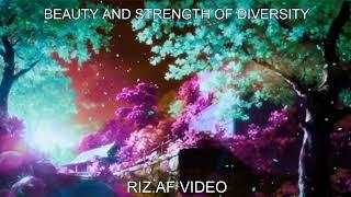 BEAUTY AND STRENGTH OF DIVERSITY - RIZ-AF VIDEO