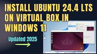 How to install Ubuntu 24.4 LTS on Virtual Box in Windows 11? || Updated 2025