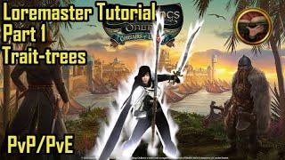 LOTRO LOREMASTER TUTORIAL PART 1 | TRAITREES | PvP PvE