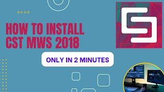 How to install CST MW Studio 2018 (An Antenna Designing Tool)