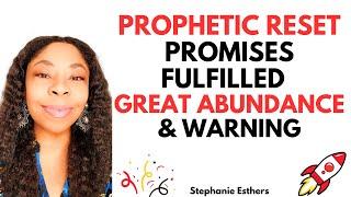 "PROPHETIC WORD 2025" Prophetic Reset, Promises Fulfilled, Abundance & WARNING 