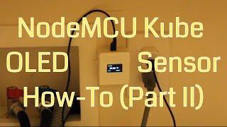 NodeMCU Kube home automation multisensor Build - Part II (Arduino)