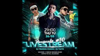 HD Studio Livestream #10 |  DJ Truong Phong X VAVH