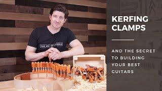 Kerfing Clamps & How To Build Your Best Guitars
