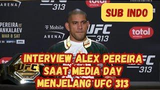 INTERVIEW ALEX PEREIRA VS MAGOMED ANKALAEV PADA SAAT MEDIA DAY MENJELANG UFC 313 | SUB INDO