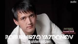 Bobirmirzo Yazdonov Aqldan ozgan (cover Tohir Sodiqov)