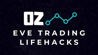 Oz's 5 Essential Eve Online Trading Lifehacks