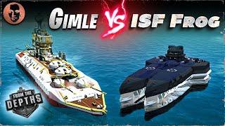 Gimle VS. ISF Frog - From the Depths Battleship Battle