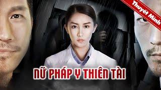 NỮ PHÁP Y THIÊN TÀI | Phim Hình Sự Phá Án Trung Quốc Cực Gay Cấn | PHIM LẺ 2024