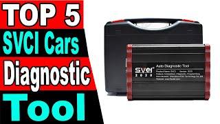 TOP 5 Best SVCI Cars Diagnostic Tool Review 2023