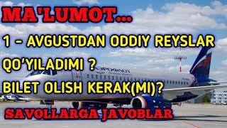 1 - AVGUSTDAN ODDIY REYSLAR QO'YILADIMI ? | BILET OLISH KERAK(MI) ?