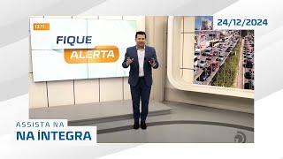 FIQUE ALERTA 24/12/2024 na íntegra | TV PAJUÇARA