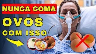 Acompanhar o OVO com esses 3 ALIMENTOS pode custar a sua vida!