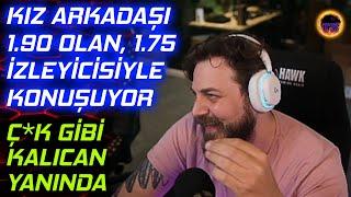 Elraen Kız Arkadaşının Boyu 1.90 Kendisi 1.75 Olan İzleyicisiyle Konuşuyor | Boy Uzatma Ameliyatı