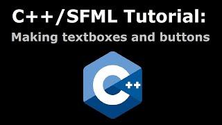 C++/SFML 2D Game Development #1: Making Textboxes and Buttons