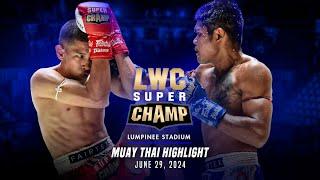 LWC Super Champ Highlight | June 29, 2024 | Lumpinee Stadium Muay Thai