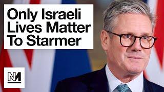 Starmer’s Ridiculous Speech Shows His Double Standards On Israel