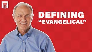 Are Evangelicals Losing Their Way? — Defining True Evangelical Christianity