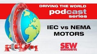 EP 9 SEW-EURODRIVE Podcast: IEC vs NEMA Motors