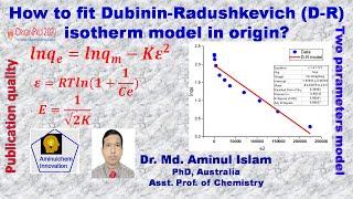 How to fit Dubinin-Radushkevich (D-R) isotherm model in origin