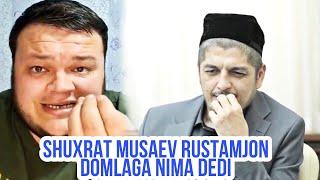 SHUXRAT MUSAEV (Elparvar)- RUSTAMJON DOMLA HAQIDA ----EXCLUSIVE----