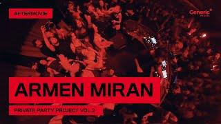 Armen Miran Private Party Project vol.2 Aftermovie