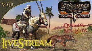 AMAZING NEW LOTRO Expansion Legacy of Morgoth -Voice Over Questing New Lands - Part 4 [Livestream]