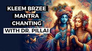 Kleem Brzee Mantra Chanting with Dr. Pillai