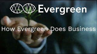 How Evergreen Does Business