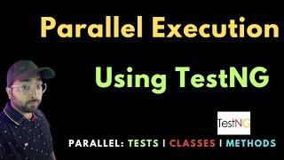 Parallel Execution in TestNG Step by Step  | tests | classes |methods