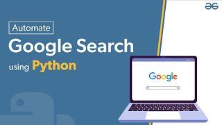 Automate Google Search using Python Selenium | GeeksforGeeks