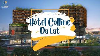 Hotel Colline Đà Lạt - Đẹp ngỡ ngàng trong từng khoảnh khắc