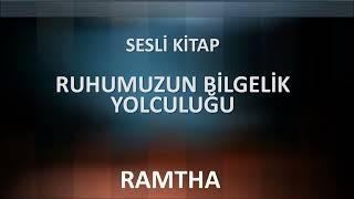 Sesli Kitap   Ruhumuzun Bilgelik Yolculuğu   RAMTHA