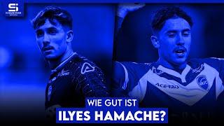 Wie gut ist Ilyes Hamache? Nächstes Talent oder keine Hilfe für die Offensive? Stärken & Schwächen!