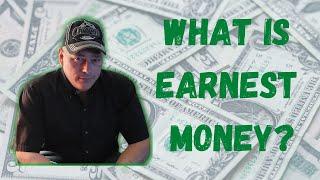 What is earnest money?