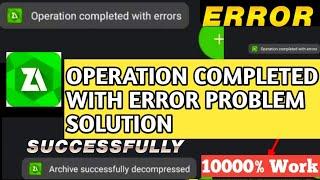 Operation completed with errors zarchiver || Zarchiver operation completed with errors