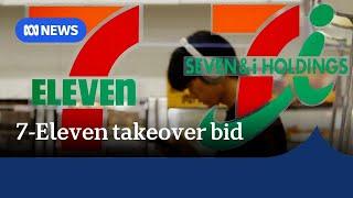 Canadian retail giant makes multi-billion dollar bid for 7-Eleven | The World