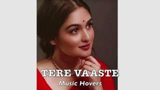 Tere Vaaste (Slowed & Reverbed)