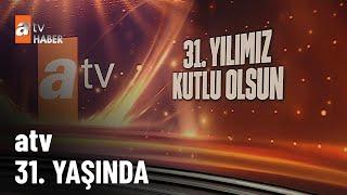 Türk televizyonlarının lider kanalı atv, bugün 31. yaşını doldurdu - atv Ana Haber 9 Eylül 2024