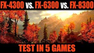 FX-4300 vs FX-6300 vs FX-8300. Test in 5 games.