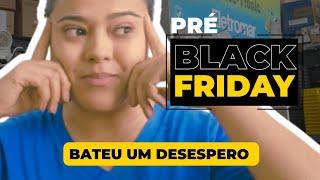 Como estou organizando a BLACK FRIDAY da loja.