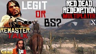 RDR MP: Red Dead Redemption Remaster Talk (Legit or BS?)