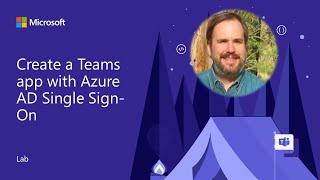 Microsoft Teams App Camp - Create a Teams app with Azure AD Single Sign-On - Lab A02