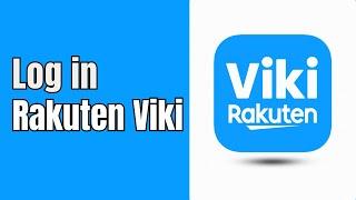 How to Login to Viki | Sign in Rakuten Viki 2024