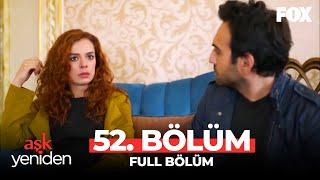 Aşk Yeniden 52. Bölüm